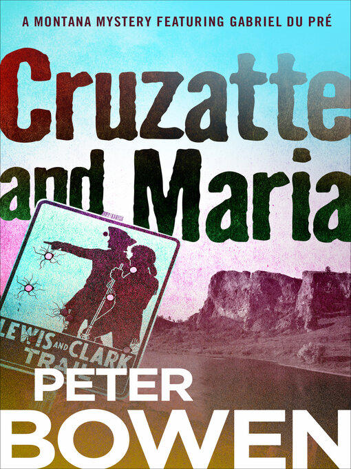 Title details for Cruzatte and Maria by Peter Bowen - Available